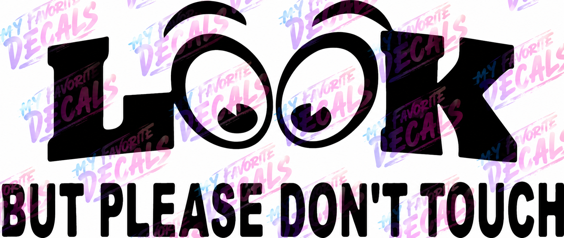 6x6 Look But Please Don’t Touch” Vinyl Decal