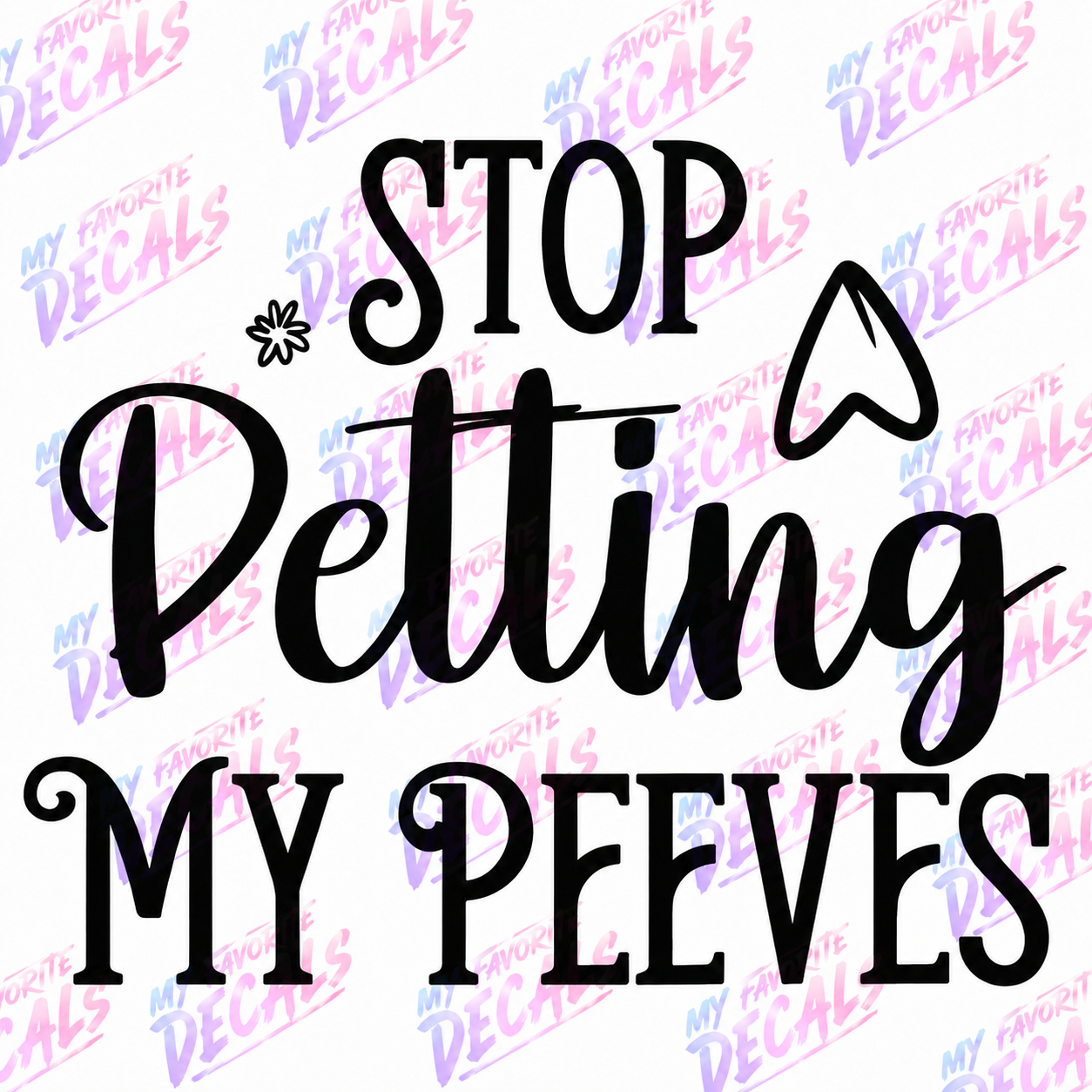 6x6 Stop Petting My Peeves Vinyl Decal